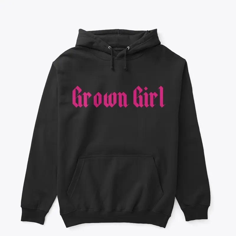 Grown Girl Hoodie OG Letter