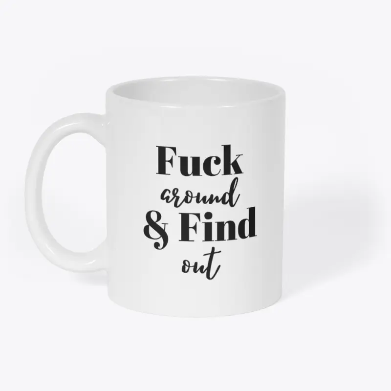 F! Around & Find out Mug